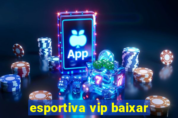 esportiva vip baixar